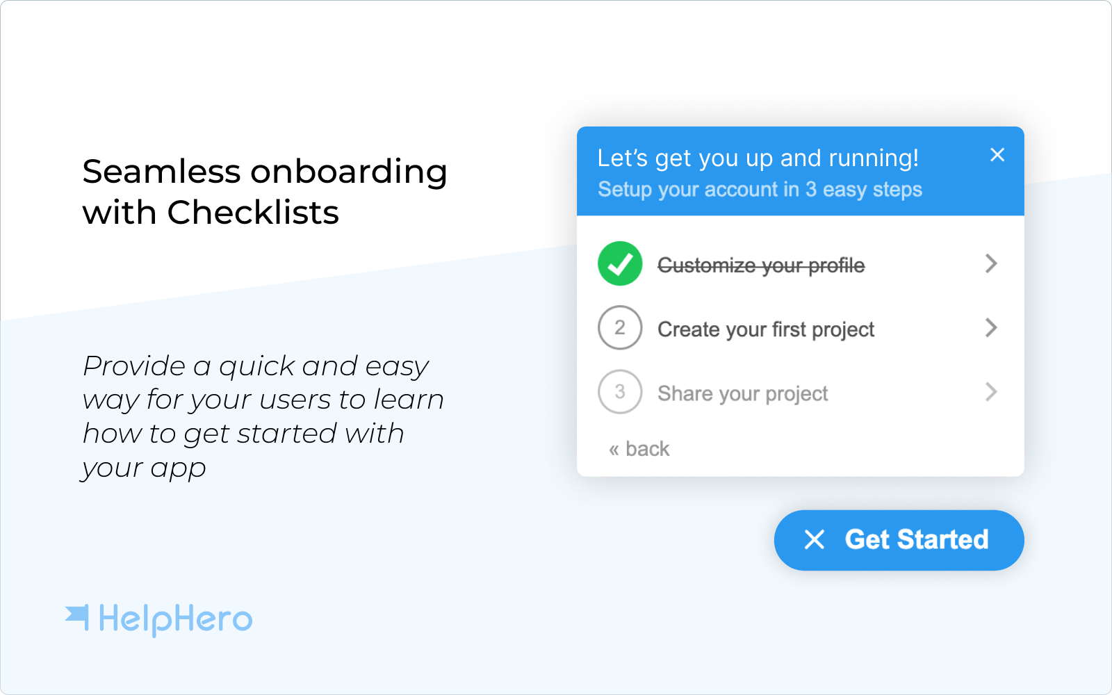 Create checklists with HelpHero's user onboarding tool to easily and quickly onboard and engage users